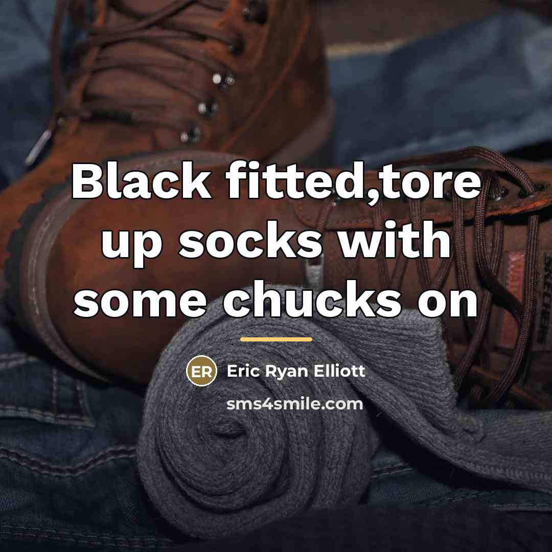 “Black fitted,tore up socks with some chucks on…” quote by Eric Ryan Elliott