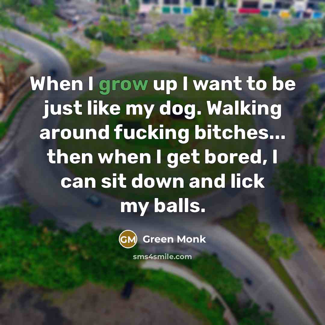 “When I grow up I want to be just like…” quote by Green Monk