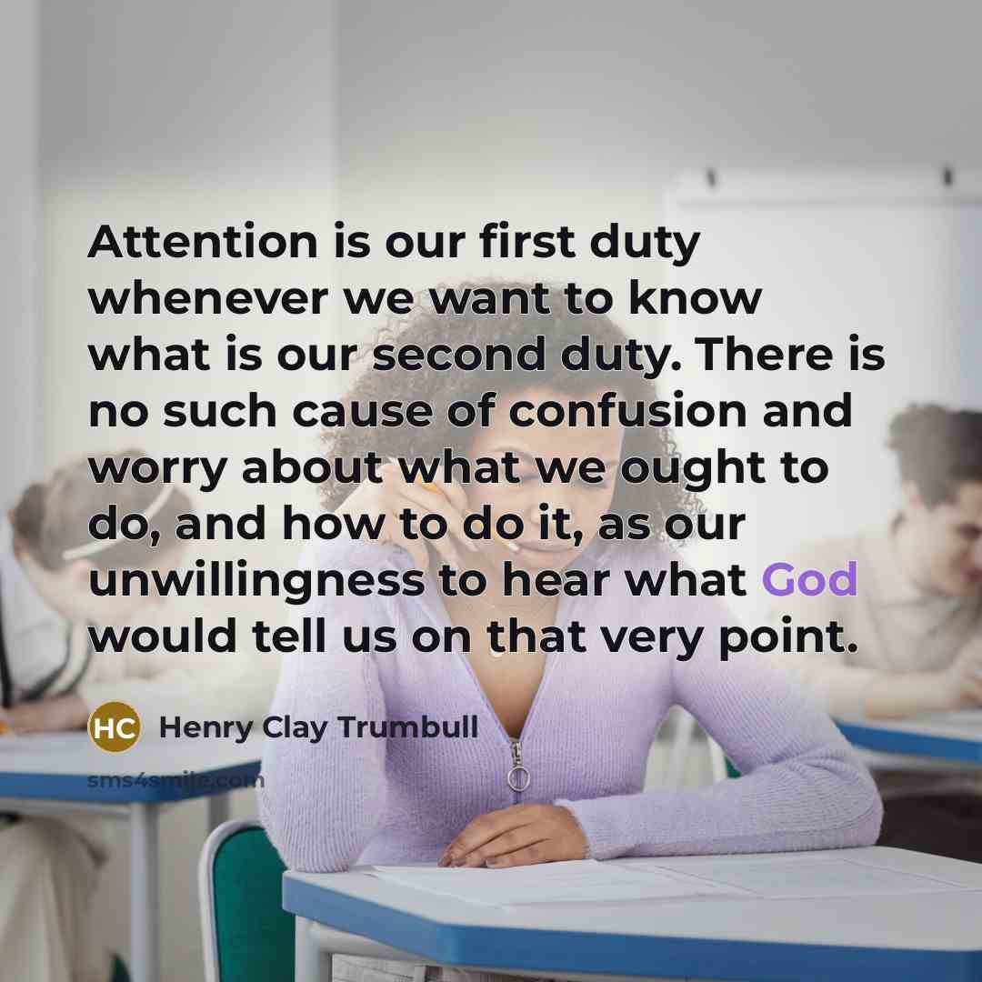 “Attention is our first duty whenever we want to know…” quote by Henry Clay Trumbull