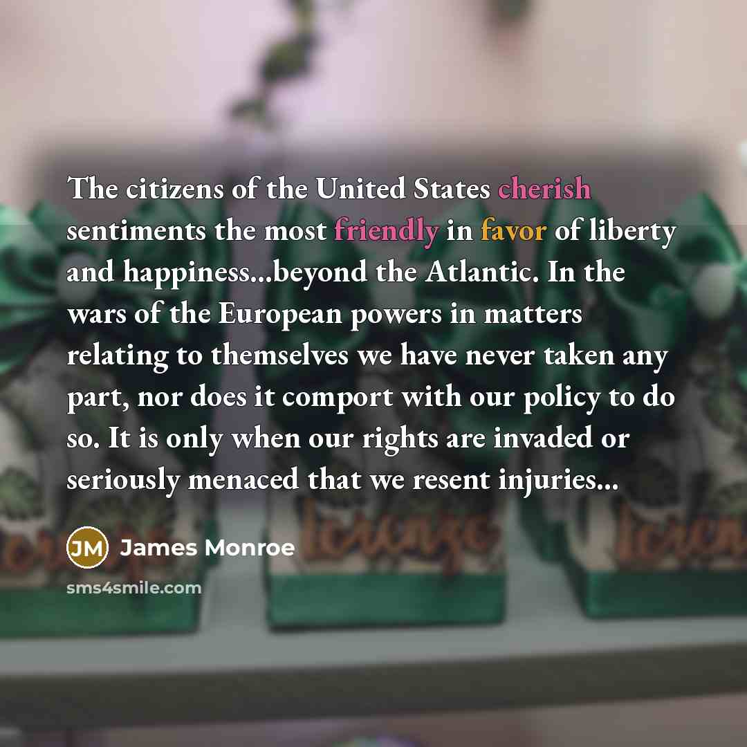“The citizens of the United States cherish sentiments the most…” quote by James Monroe