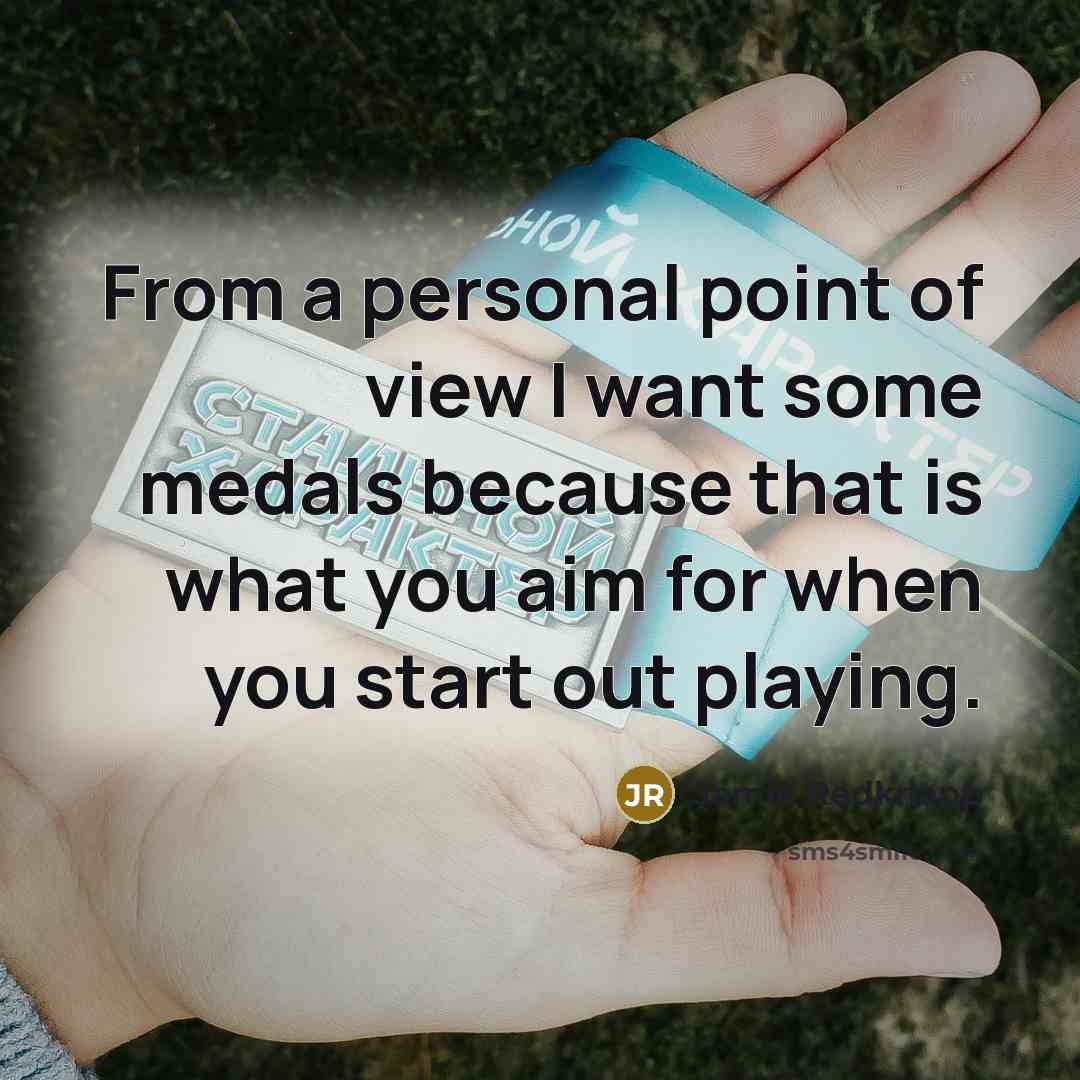 “From a personal point of view I want some medals…” quote by Jamie Redknapp