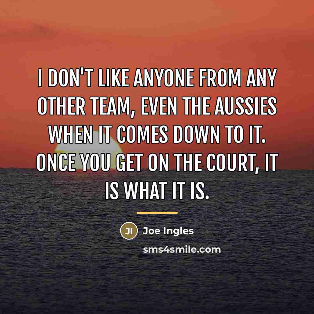 “I don't like anyone from any other team, even the…” quote by Joe Ingles