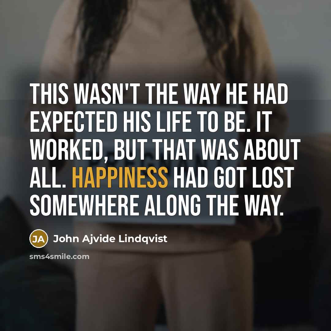 “This wasn't the way he had expected his life to…” quote by John Ajvide Lindqvist