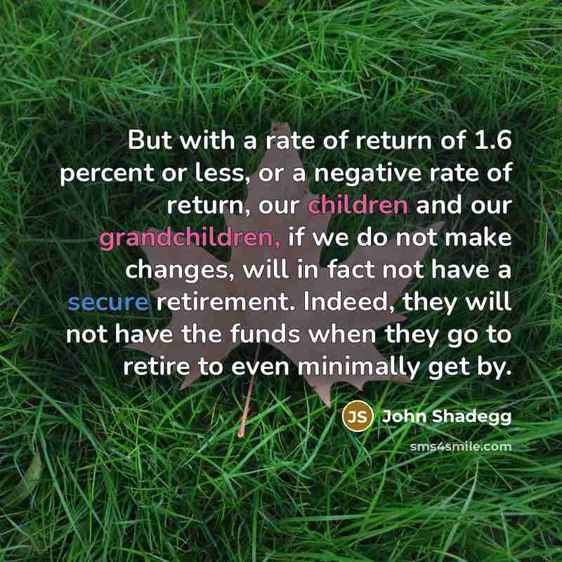 “But with a rate of return of 1.6 percent or…” quote by John Shadegg