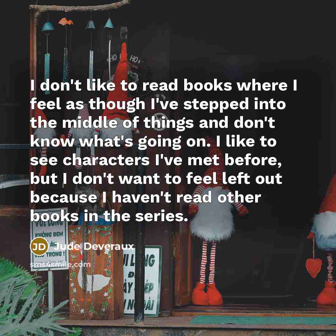 “I don't like to read books where I feel as…” quote by Jude Deveraux