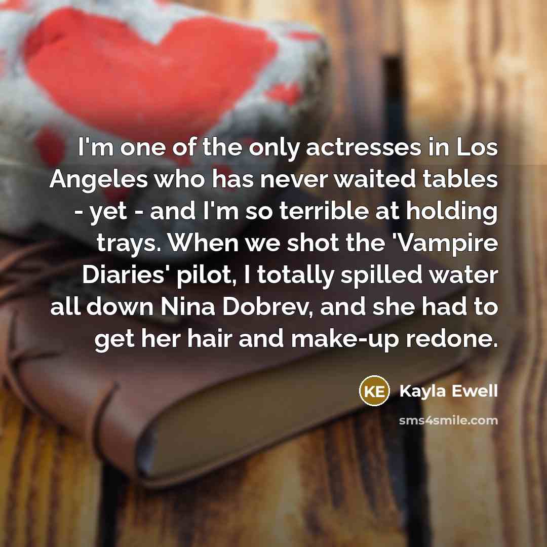 “I'm one of the only actresses in Los Angeles who…” quote by Kayla Ewell
