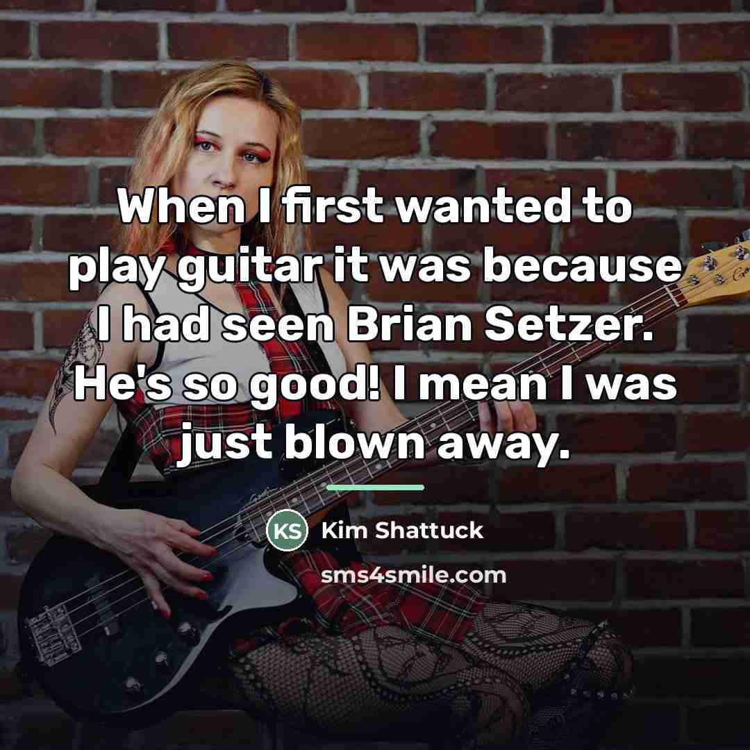 “When I first wanted to play guitar it was because…” quote by Kim Shattuck