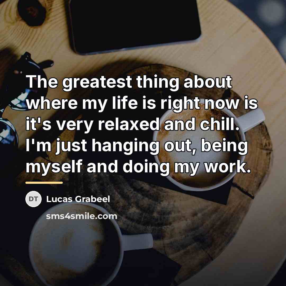 “The greatest thing about where my life is right now…” quote by Lucas Grabeel