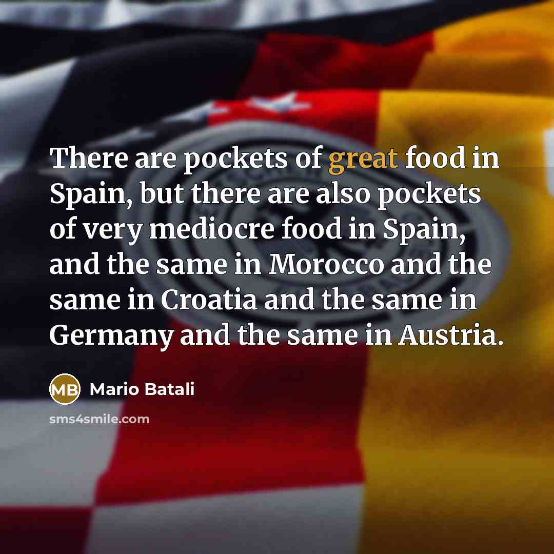 “There are pockets of great food in Spain, but there…” quote by Mario Batali