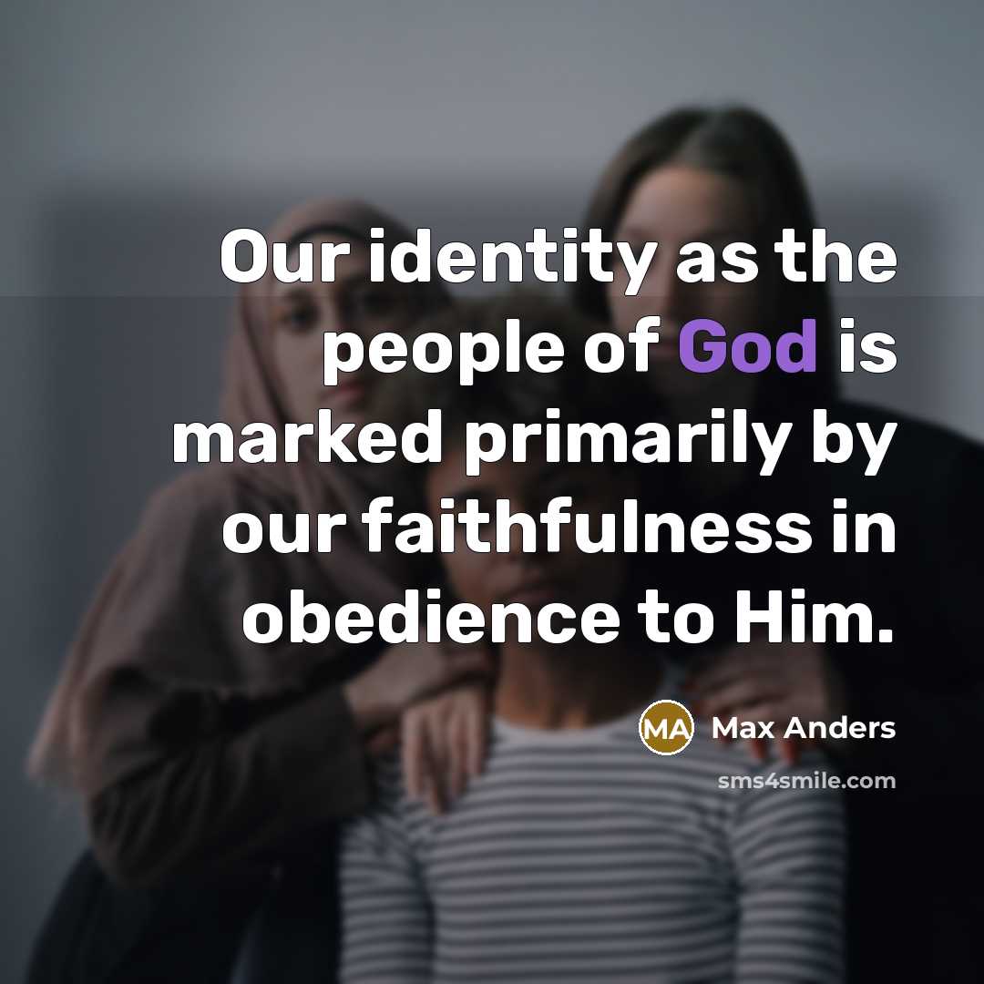 “Our identity as the people of God is marked primarily…” quote by Max Anders
