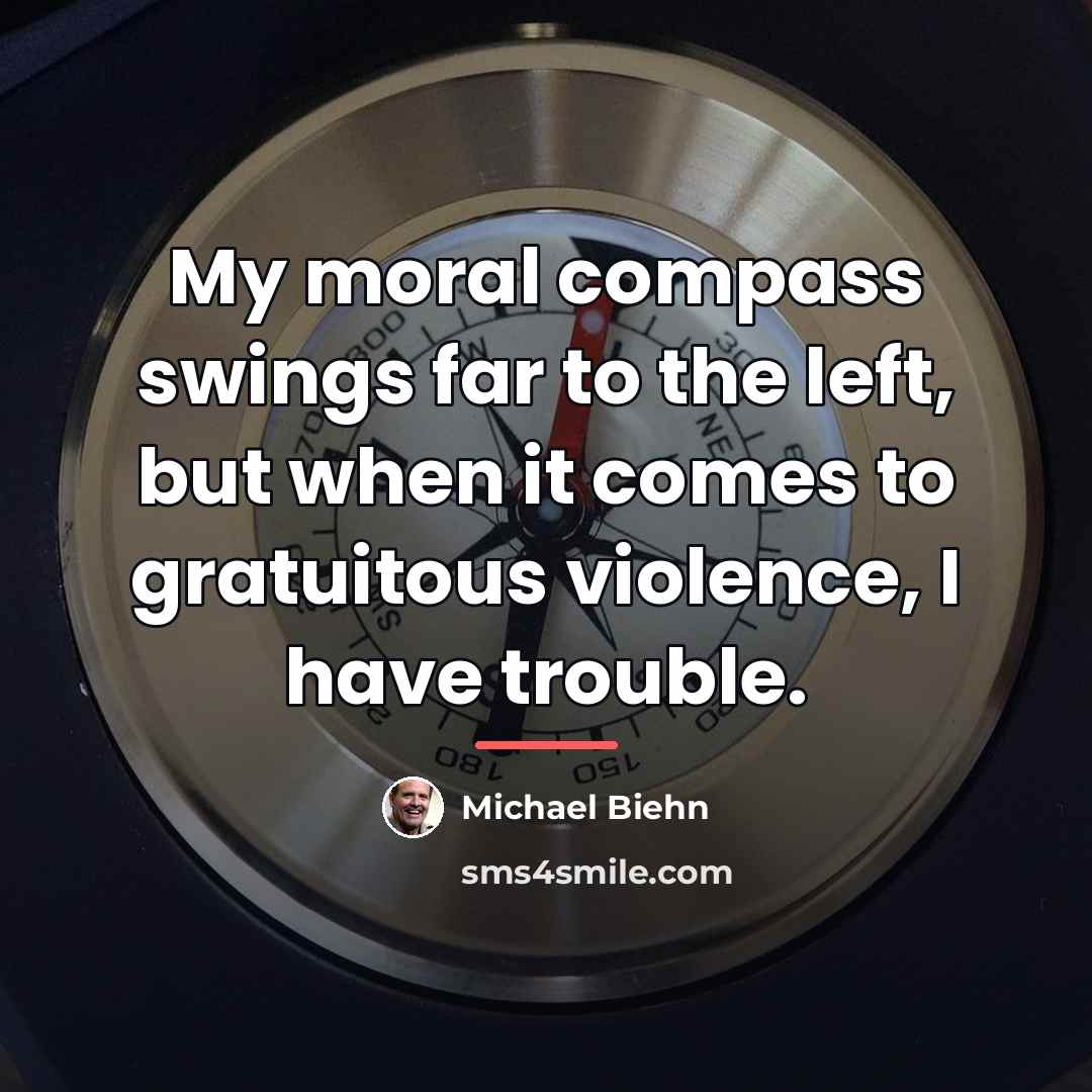 “My moral compass swings far to the left, but when…” quote by Michael Biehn