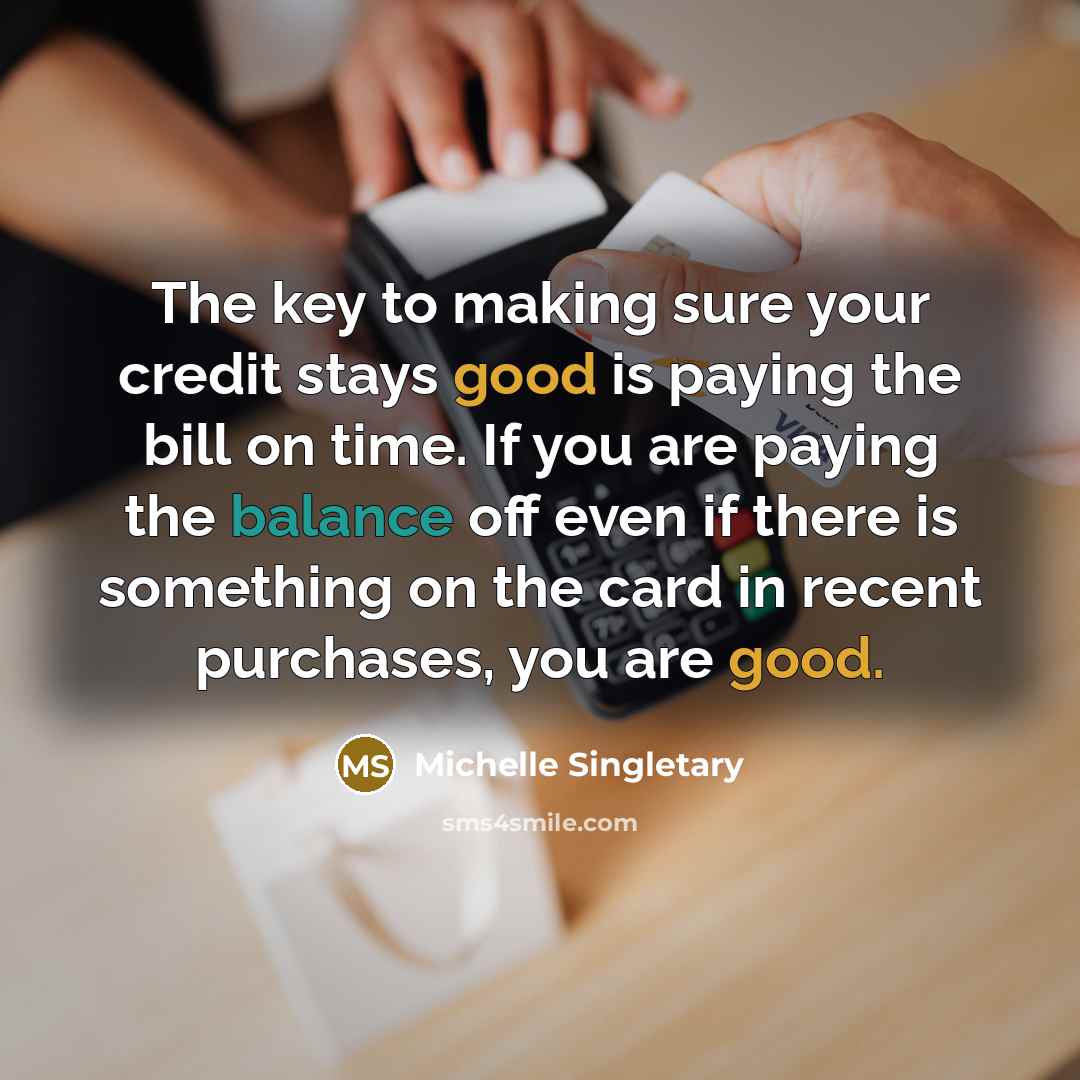 “The key to making sure your credit stays good is…” quote by Michelle Singletary