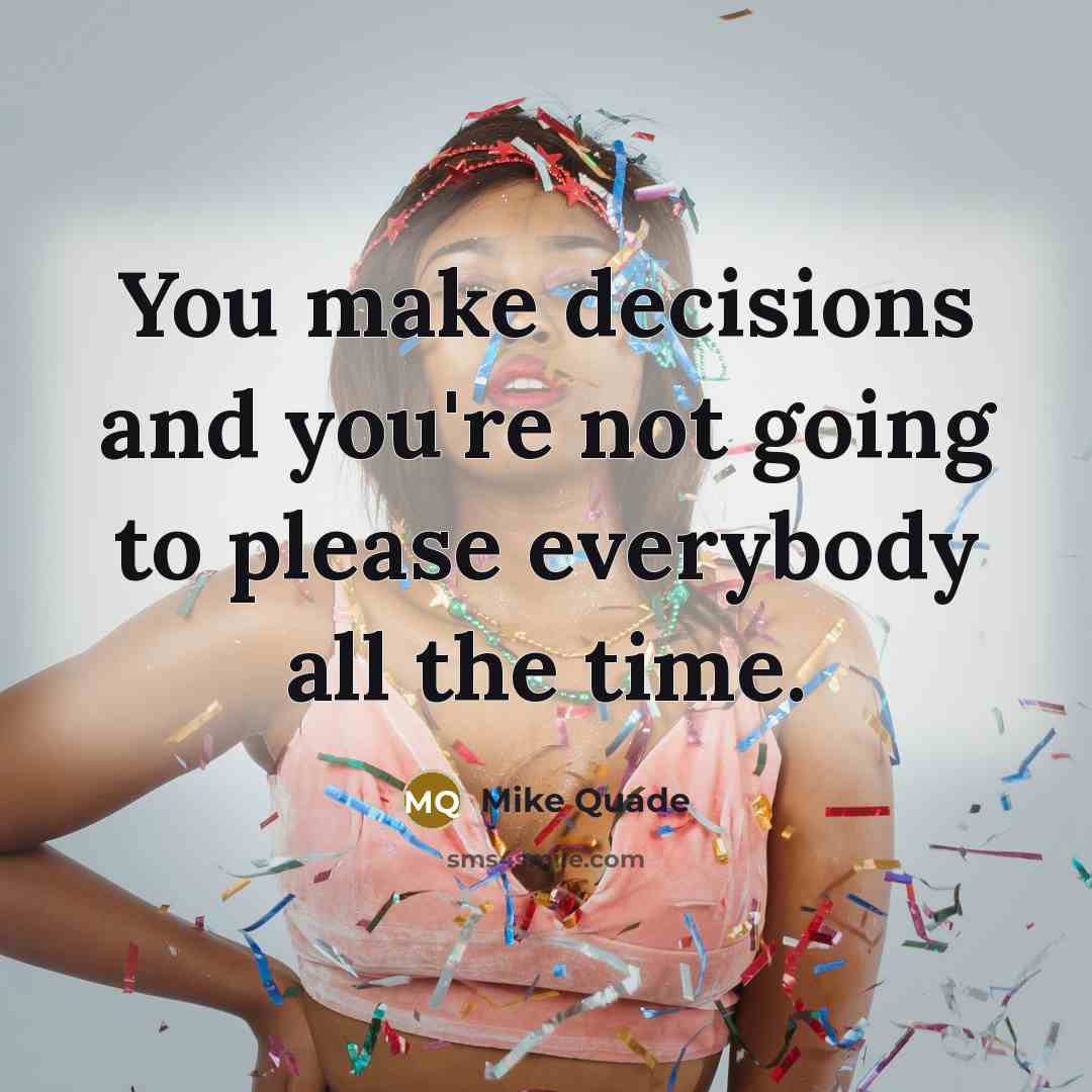 “You make decisions and you're not going to please everybody…” quote by Mike Quade