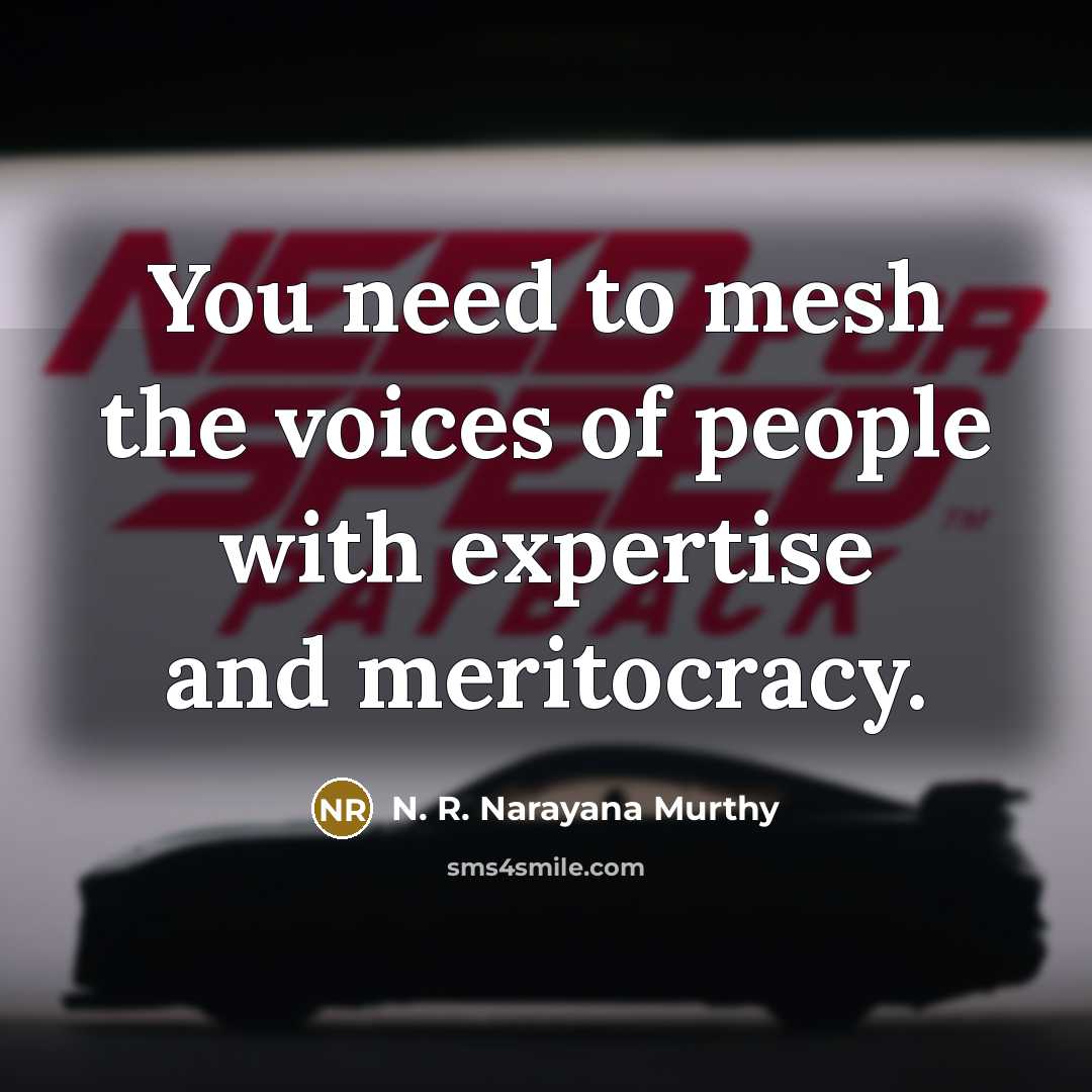 “You need to mesh the voices of people with expertise…” quote by N. R. Narayana Murthy