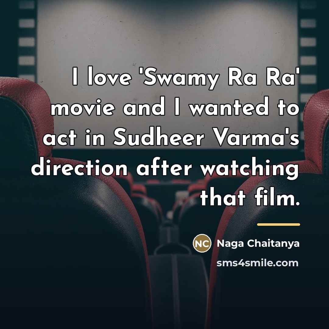 “I love 'Swamy Ra Ra' movie and I wanted to…” quote by Naga Chaitanya
