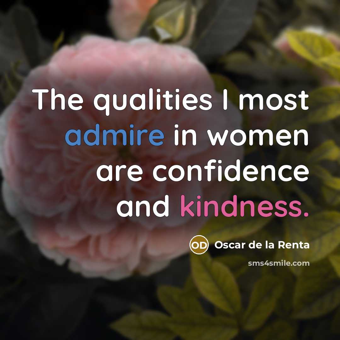 “The qualities I most admire in women are confidence and…” quote by Oscar de la Renta