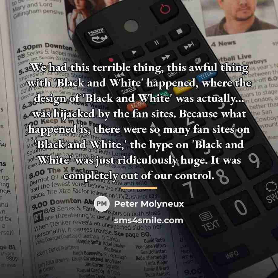 “We had this terrible thing, this awful thing with 'Black…” quote by Peter Molyneux