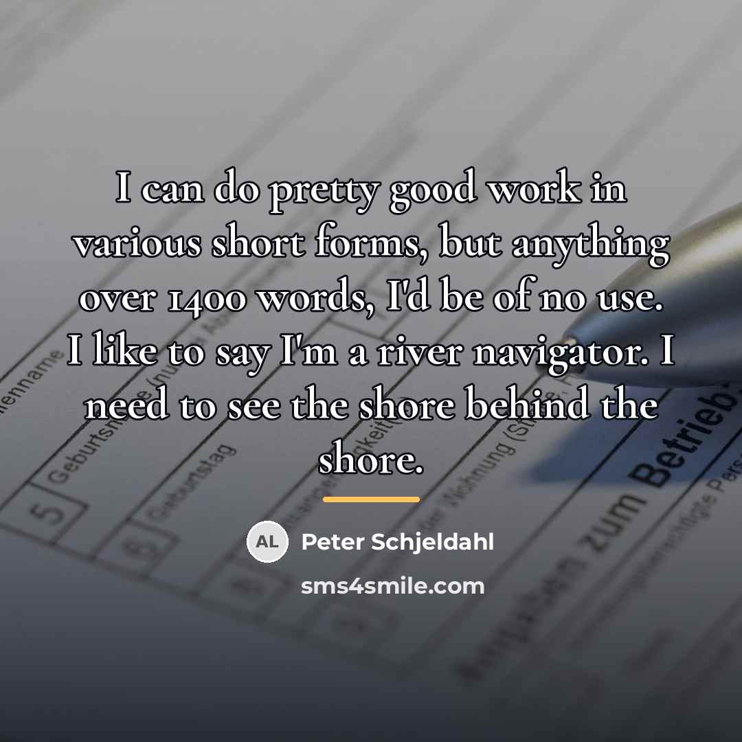 “I can do pretty good work in various short forms,…” quote by Peter Schjeldahl
