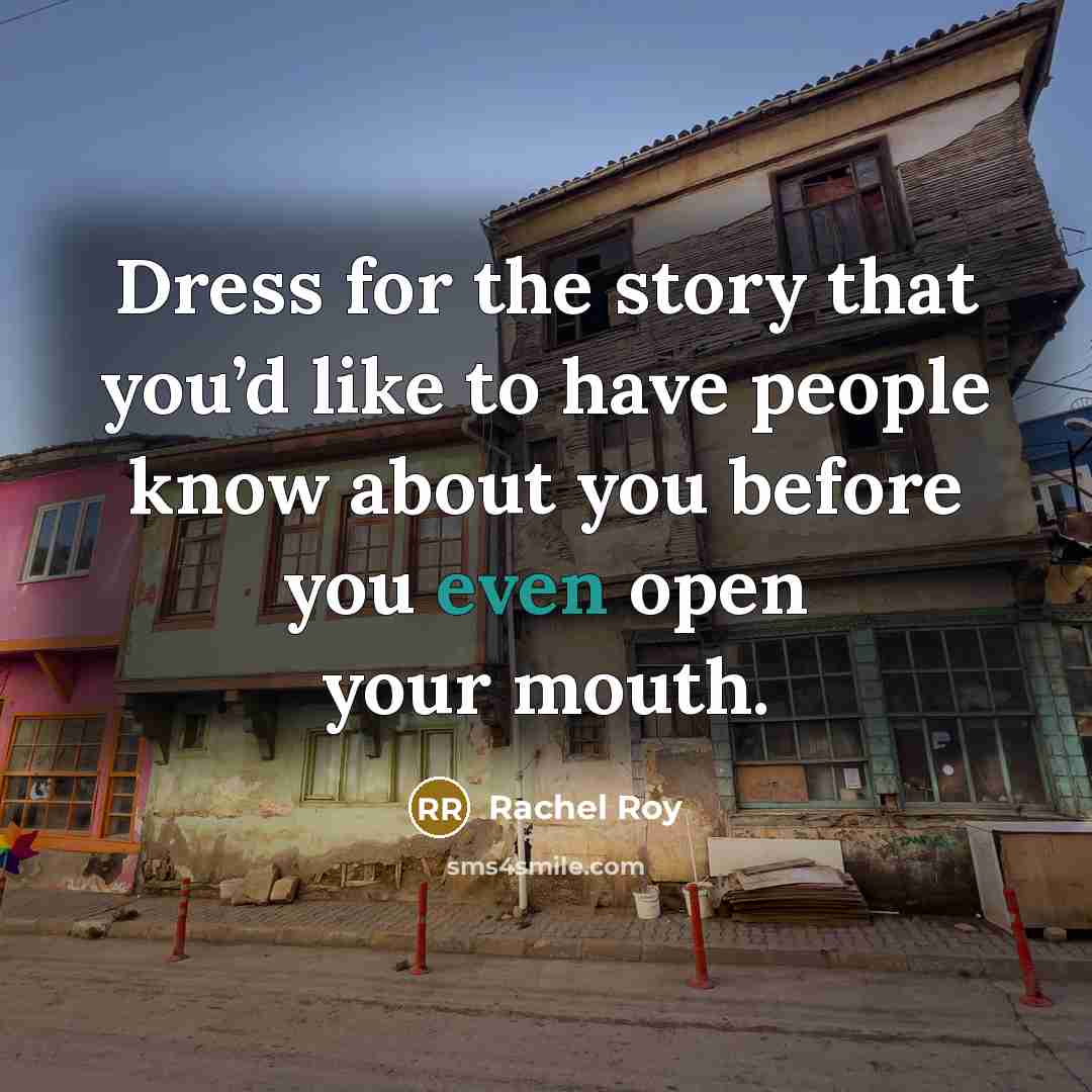 “Dress for the story that you’d like to have people…” quote by Rachel Roy