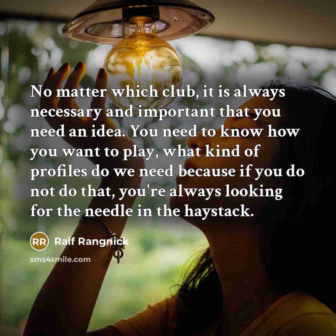 “No matter which club, it is always necessary and important…” quote by Ralf Rangnick