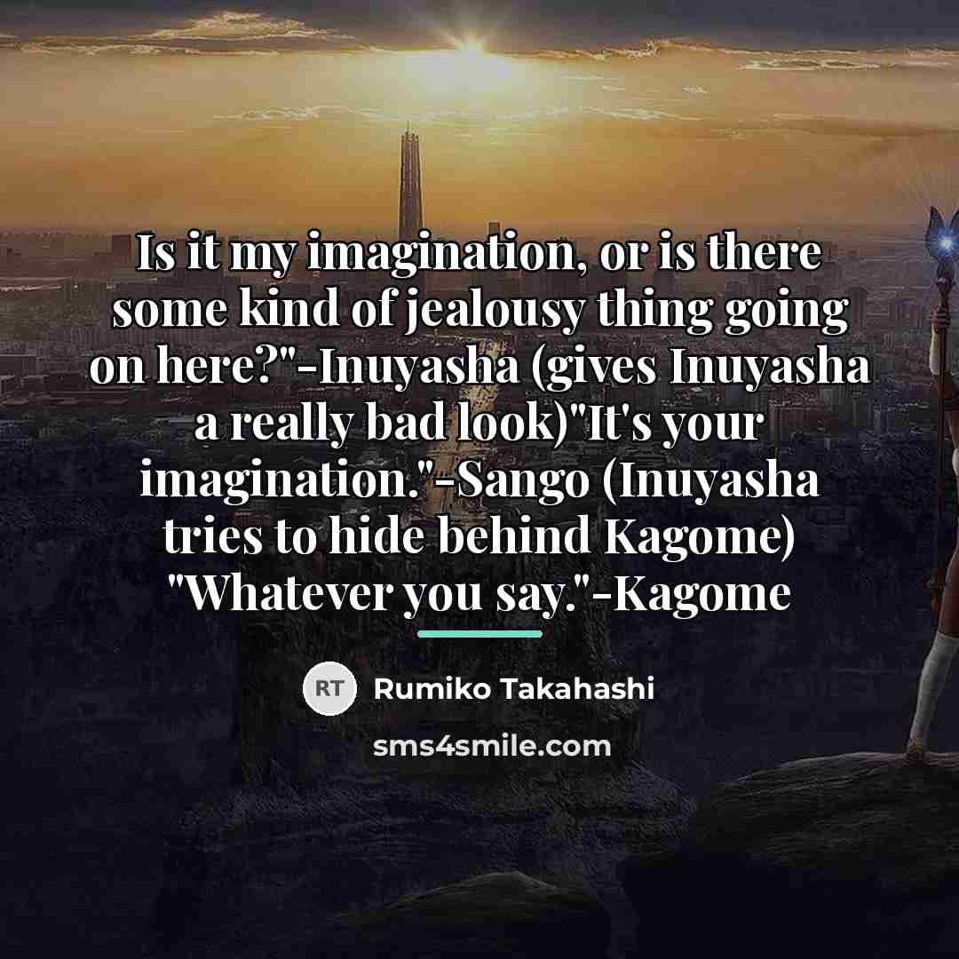 “Is it my imagination, or is there some kind of…” quote by Rumiko Takahashi