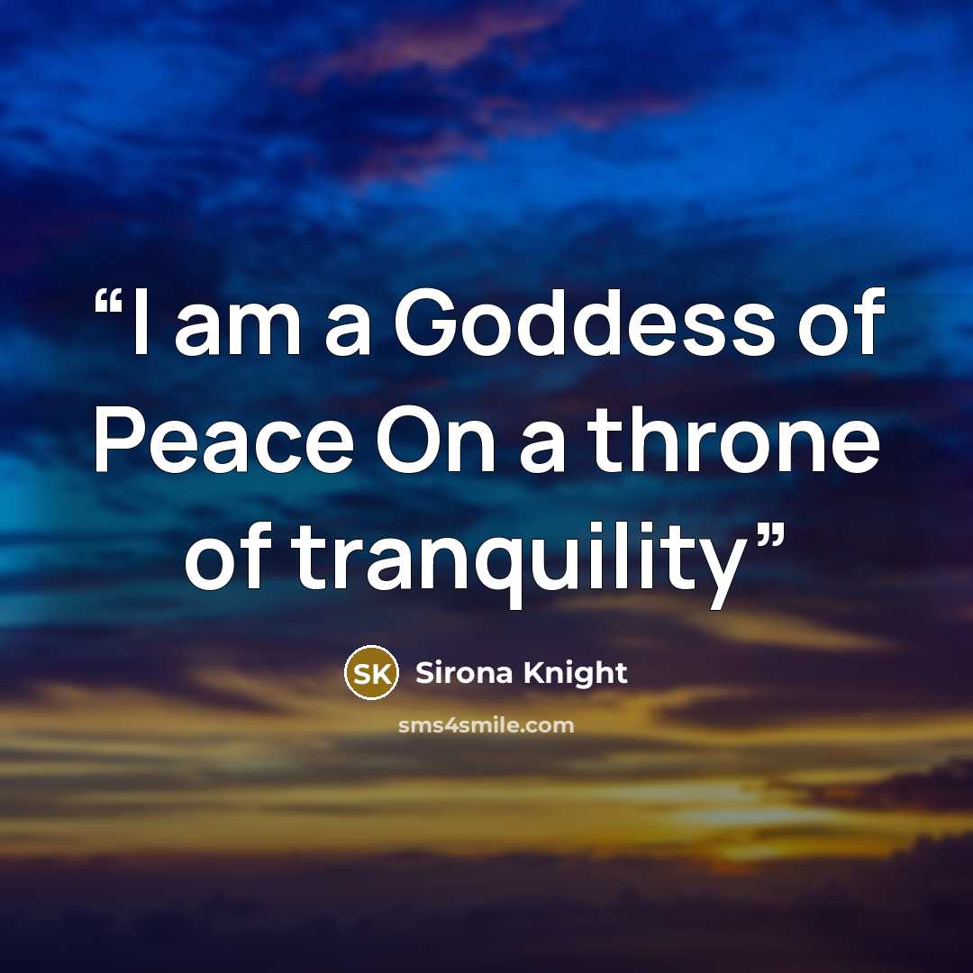 “I am a Goddess of Peace On a throne of tranquility” quote by Sirona Knight