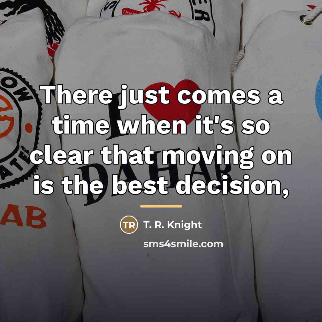 “There just comes a time when it's so clear that…” quote by T. R. Knight