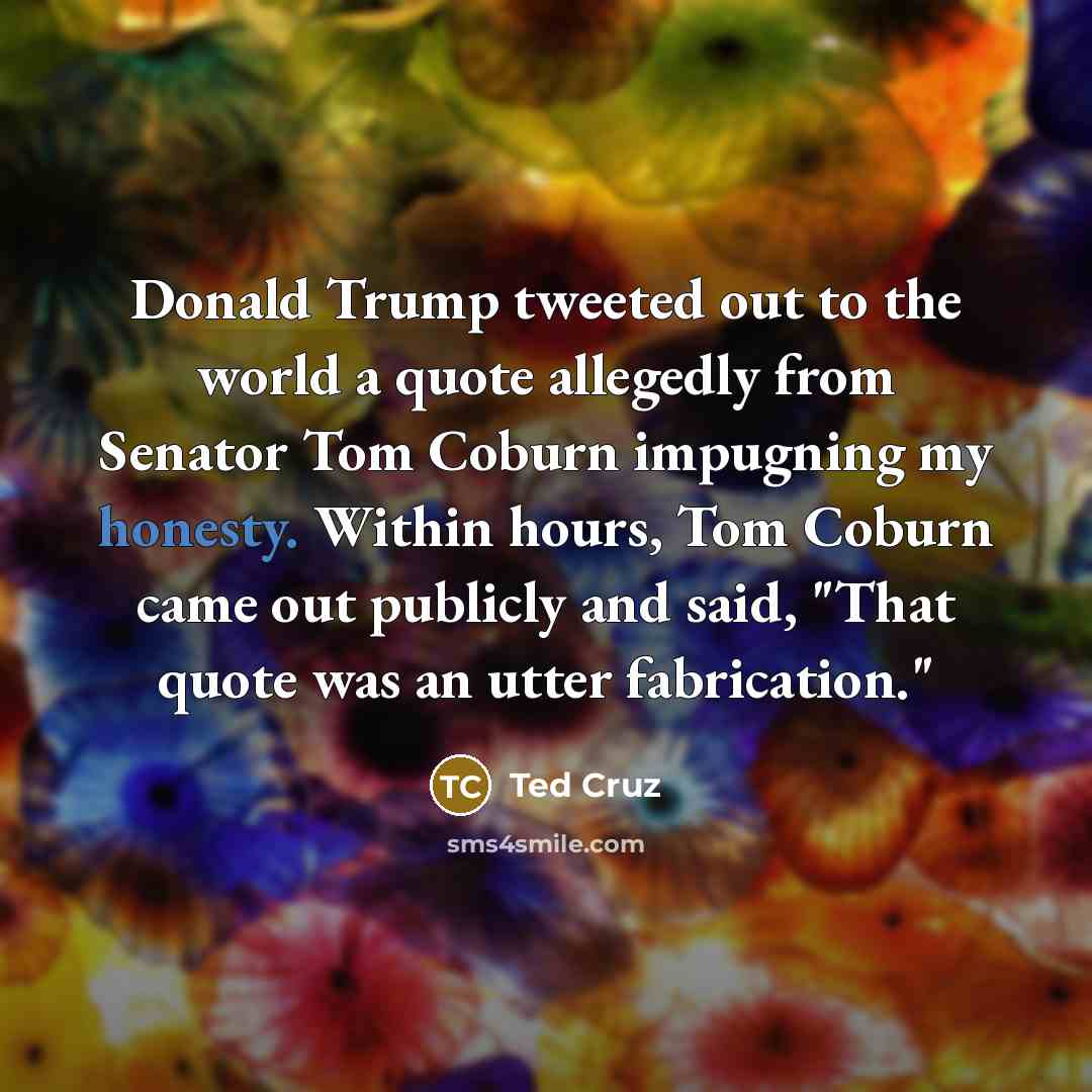“Donald Trump tweeted out to the world a quote allegedly…” quote by Ted Cruz