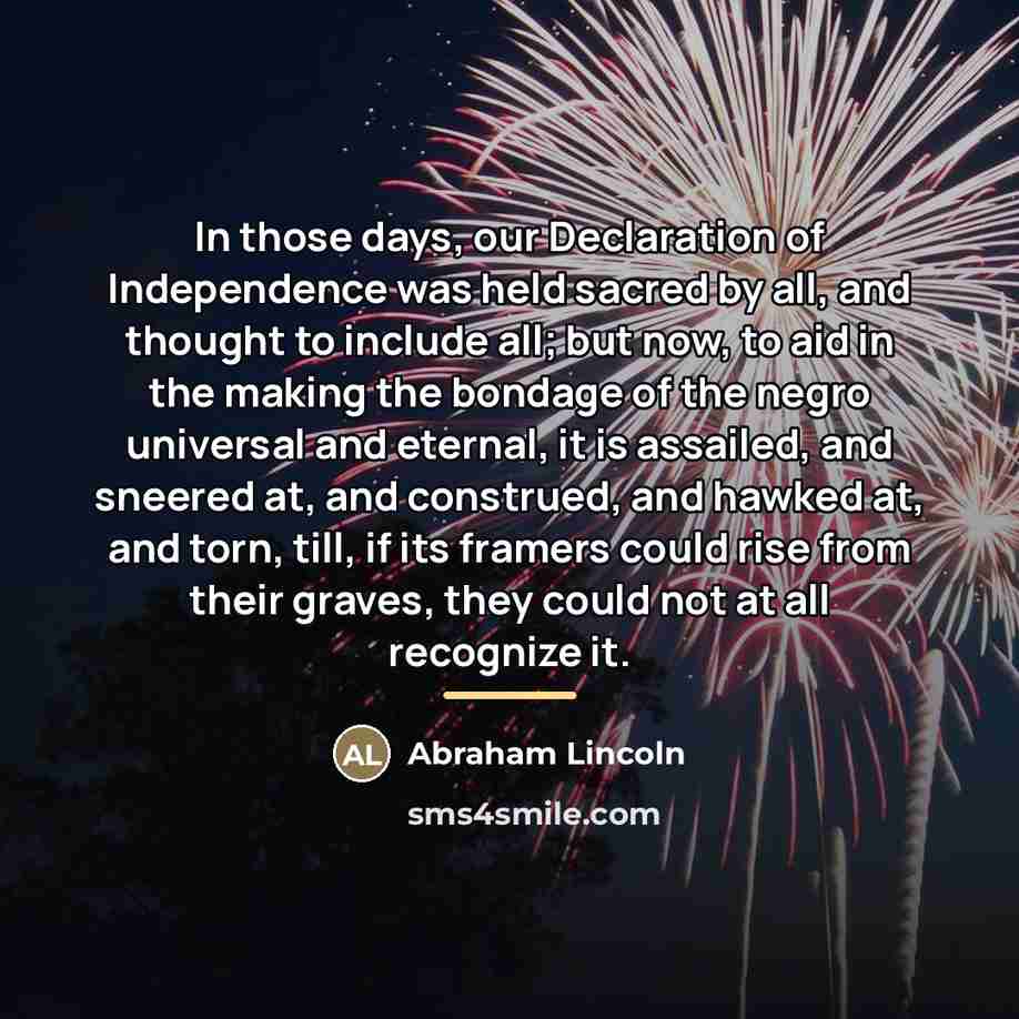 “In those days, our Declaration of Independence was held sacred…” quote by Abraham Lincoln