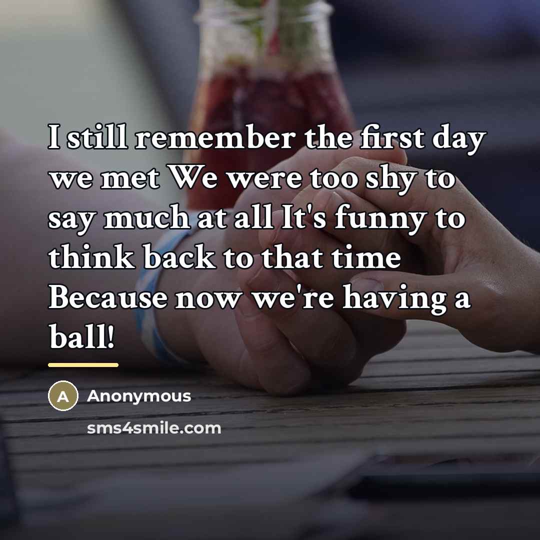 “I still remember the first day we met We were…” quote by Anonymous