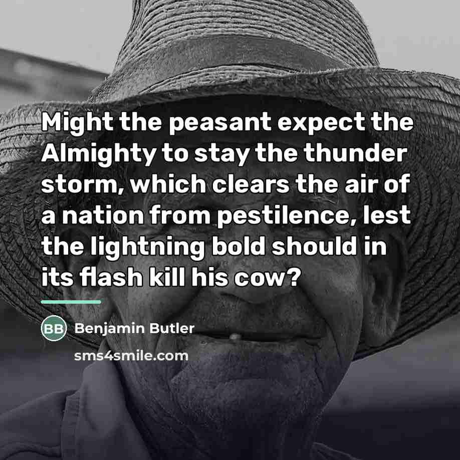 “Might the peasant expect the Almighty to stay the thunder…” quote by Benjamin Butler