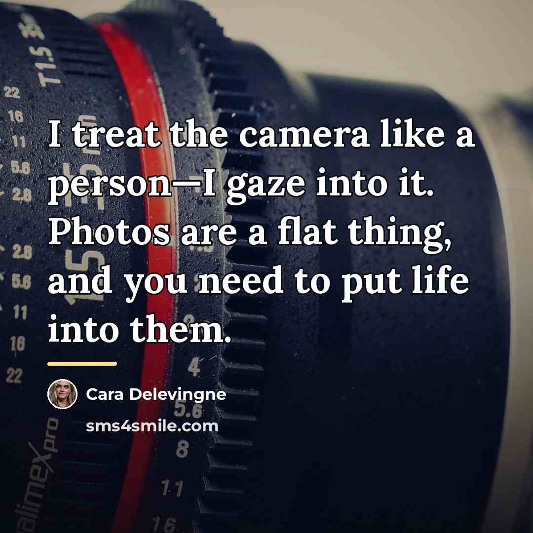 “I treat the camera like a person—I gaze into it.…” quote by Cara Delevingne