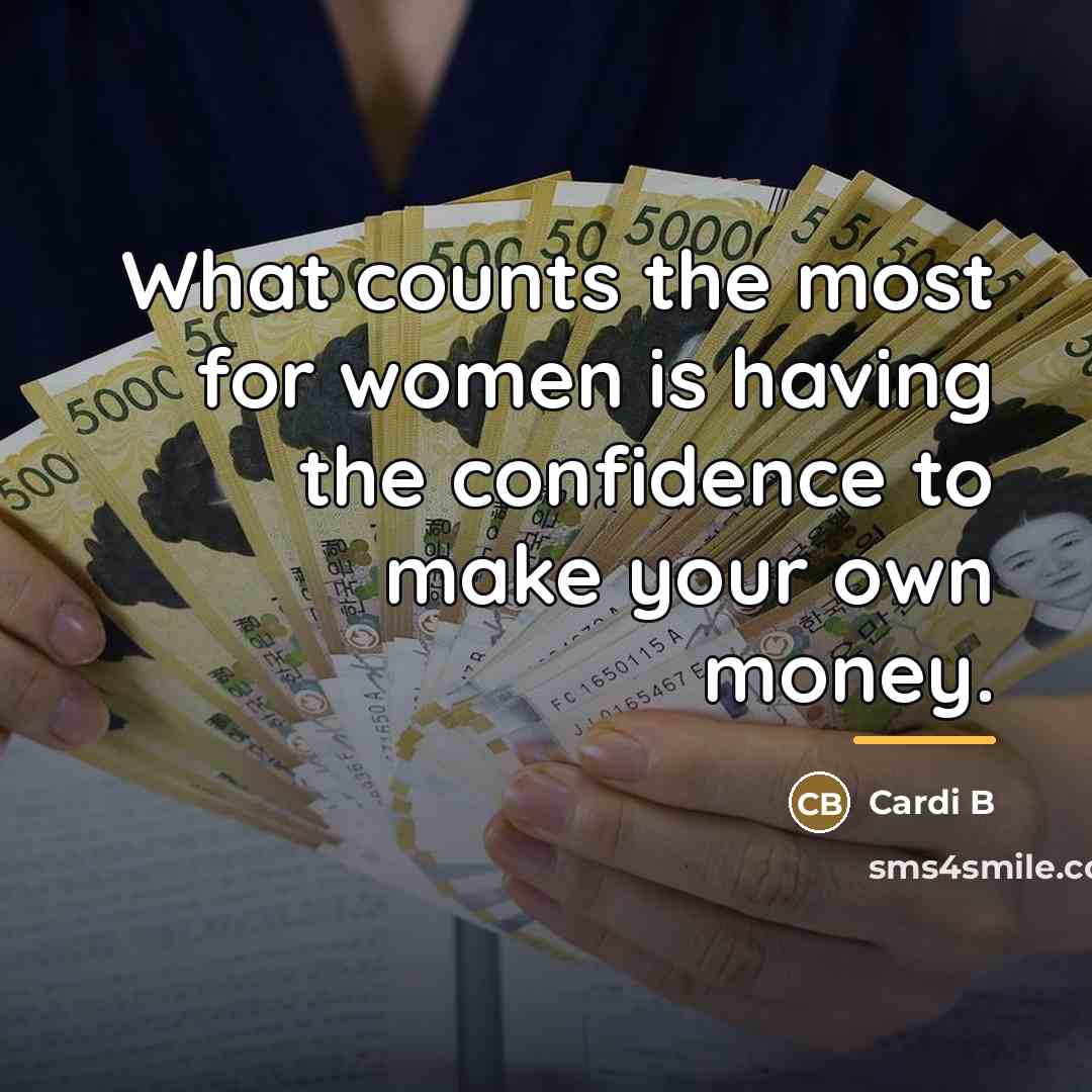 “What counts the most for women is having the confidence…” quote by Cardi B