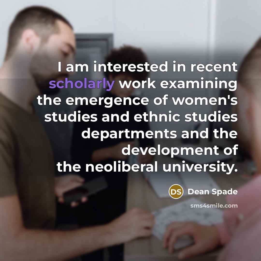 “I am interested in recent scholarly work examining the emergence…” quote by Dean Spade