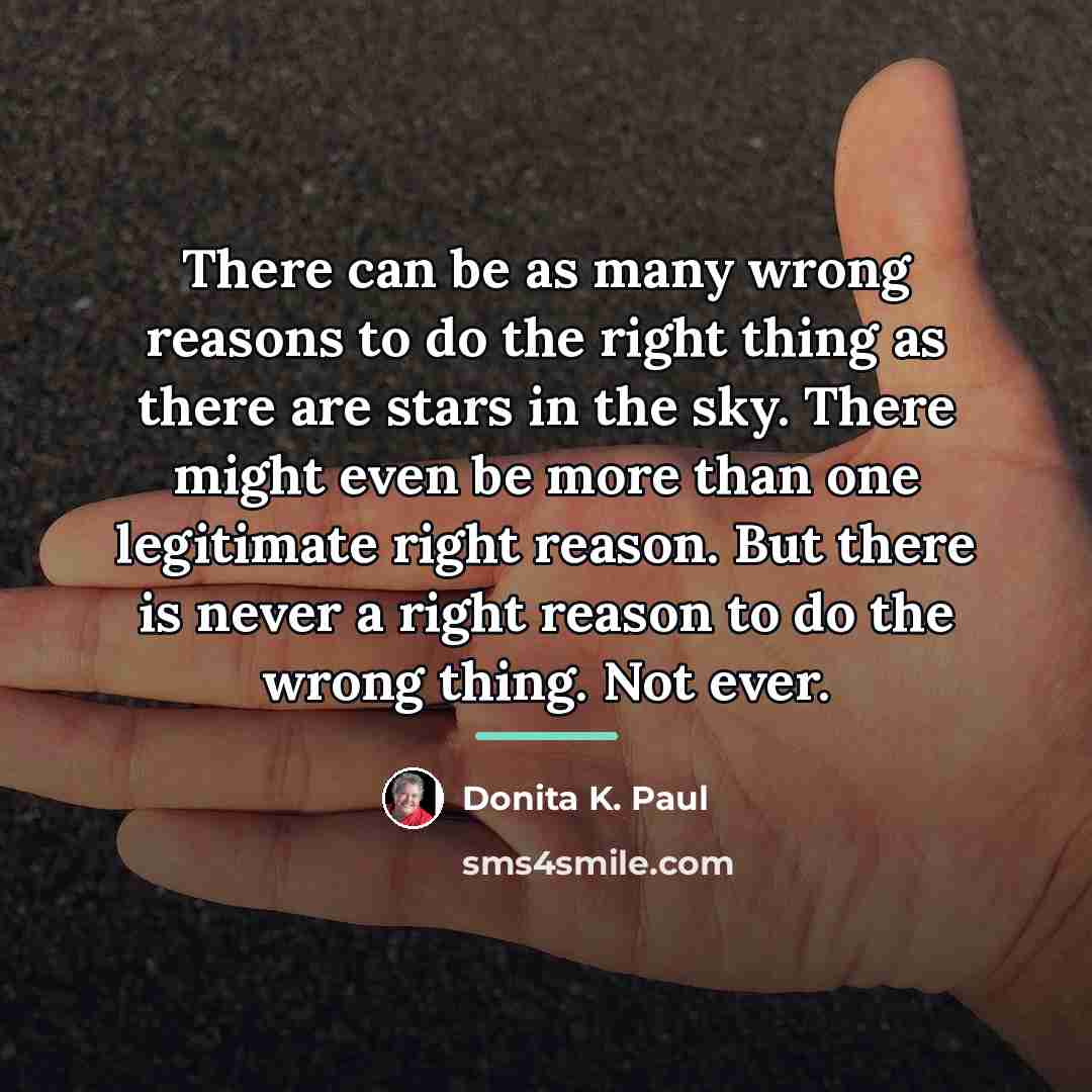 “There can be as many wrong reasons to do the…” quote by Donita K. Paul