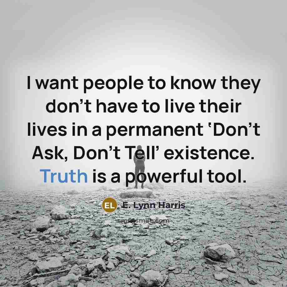 “I want people to know they don’t have to live…” quote by E. Lynn Harris
