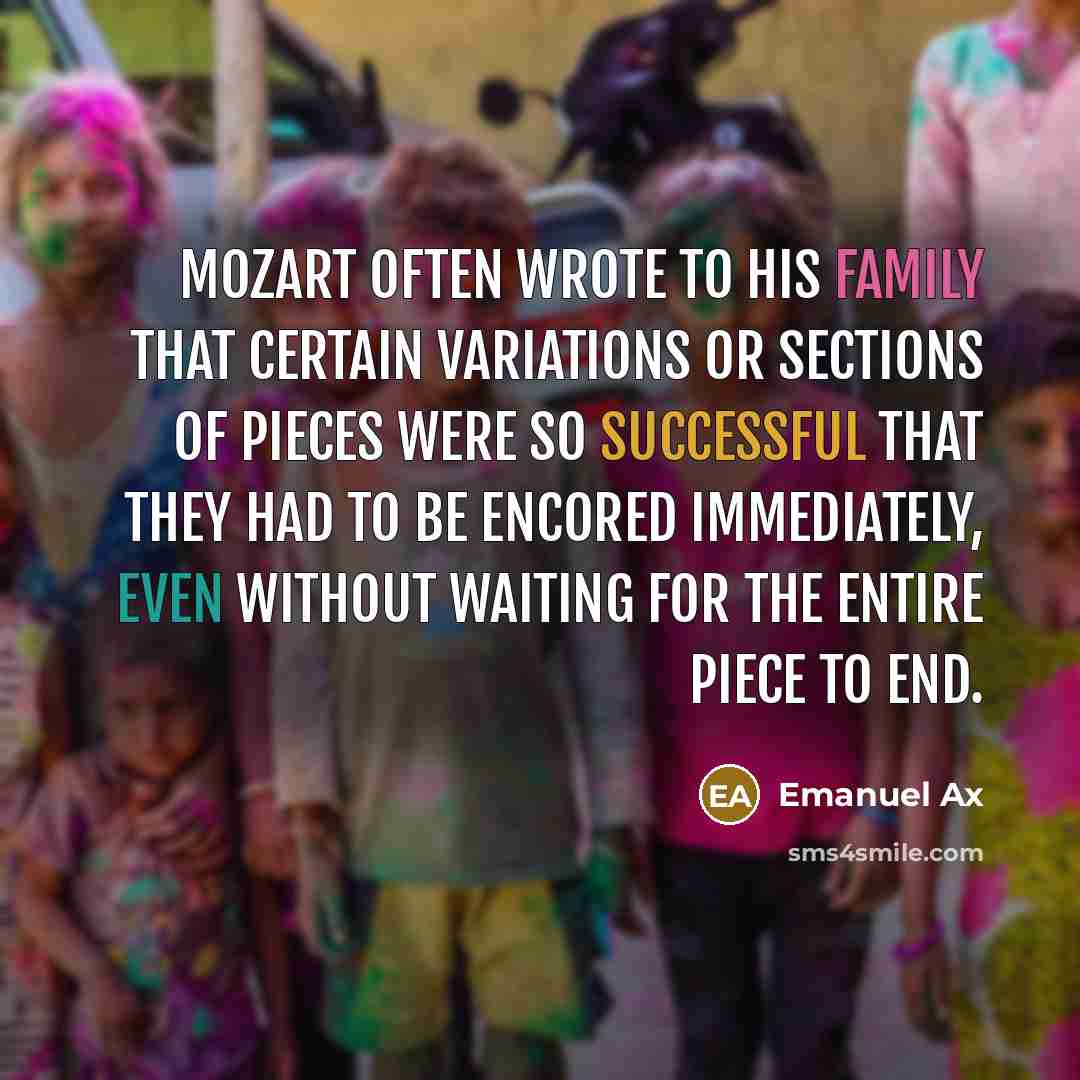 “Mozart often wrote to his family that certain variations or…” quote by Emanuel Ax
