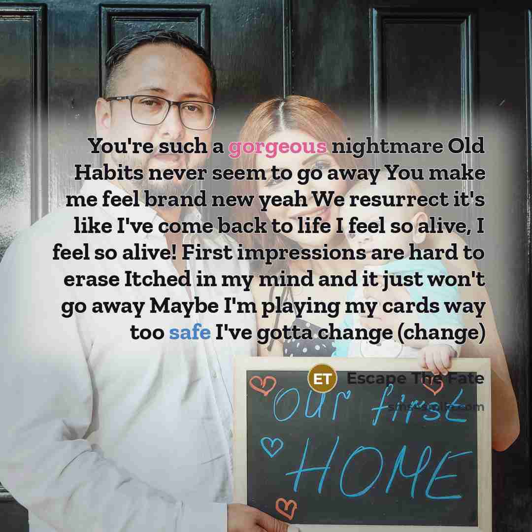 “You're such a gorgeous nightmare Old Habits never seem to…” quote by Escape The Fate