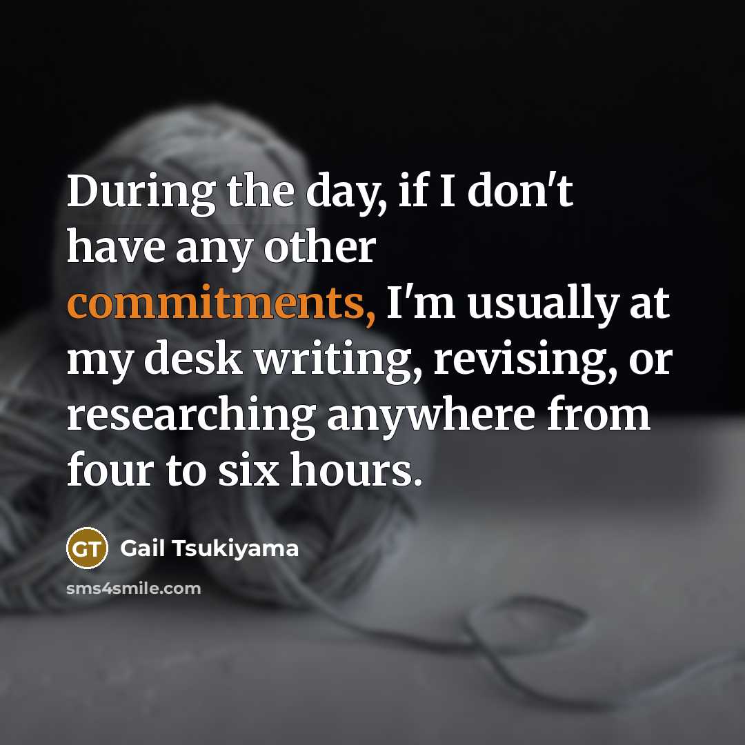 “During the day, if I don't have any other commitments,…” quote by Gail Tsukiyama