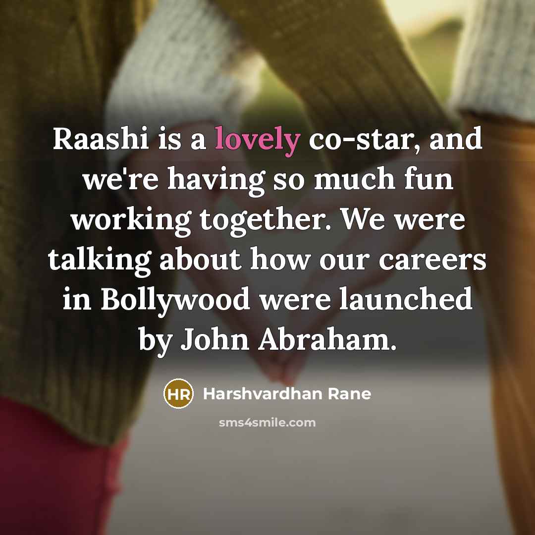 “Raashi is a lovely co-star, and we're having so much…” quote by Harshvardhan Rane