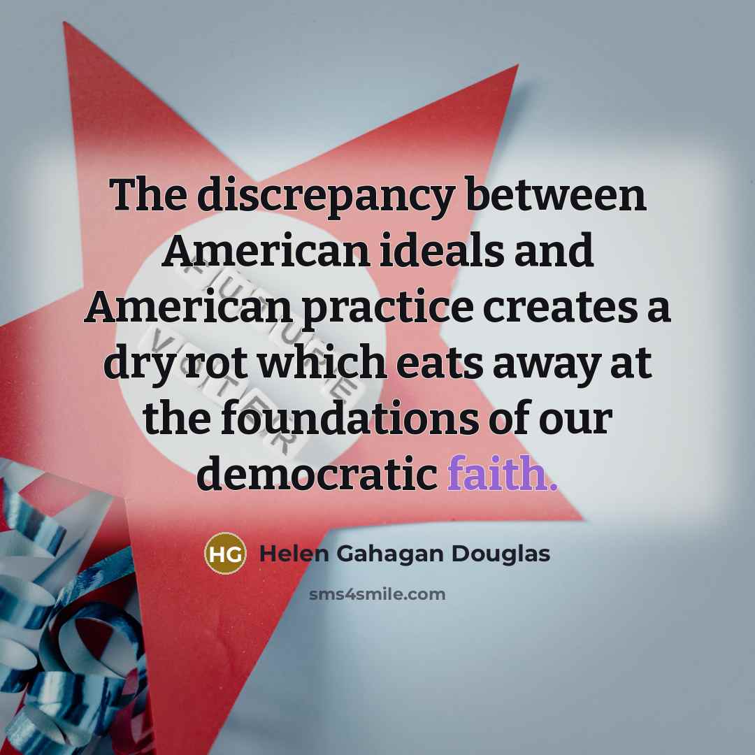 “The discrepancy between American ideals and American practice creates a…” quote by Helen Gahagan Douglas