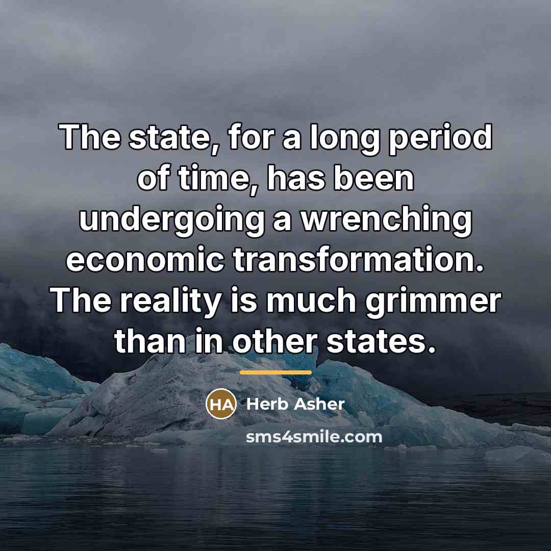 “The state, for a long period of time, has been…” quote by Herb Asher