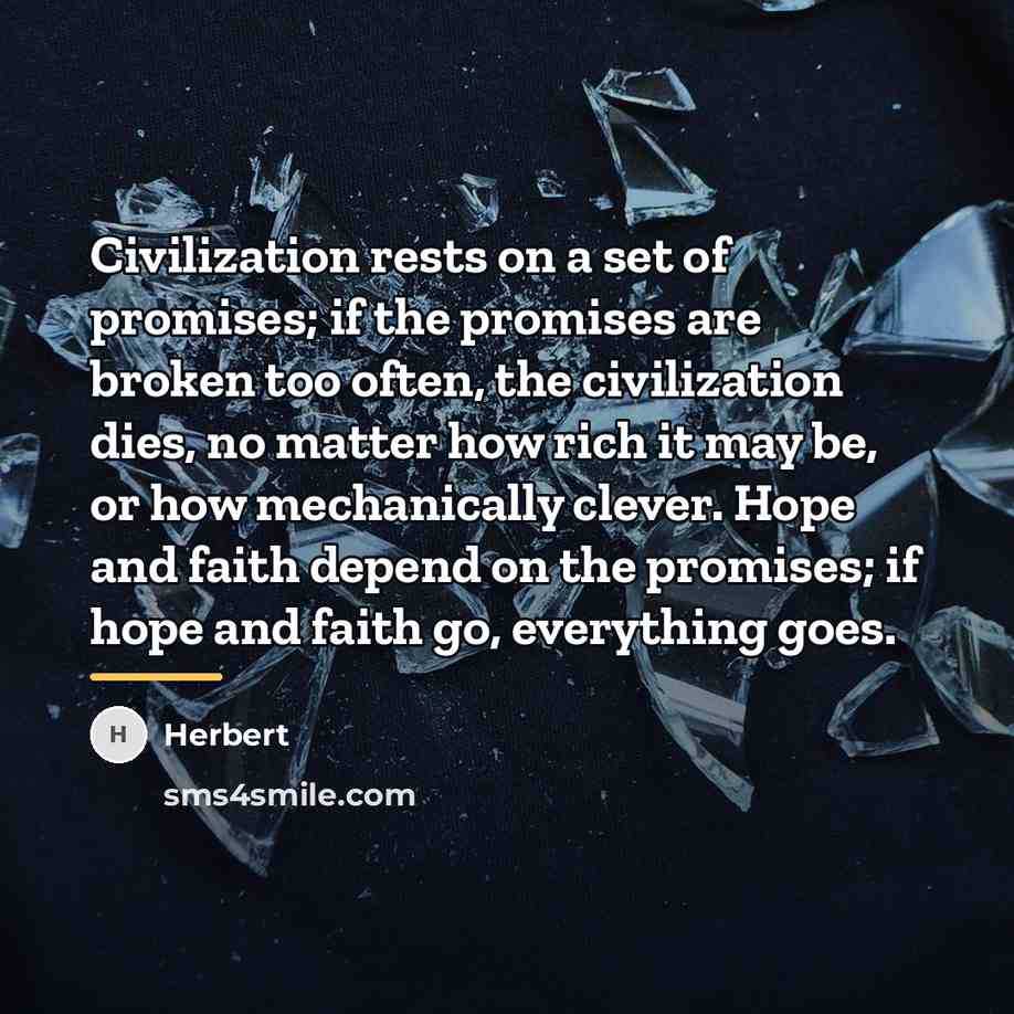 “Civilization rests on a set of promises; if the promises…” quote by Herbert