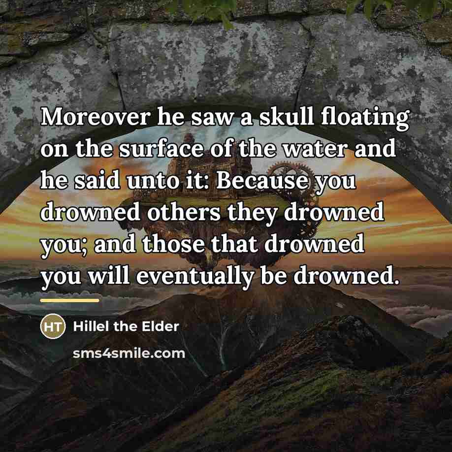 “Moreover he saw a skull floating on the surface of…” quote by Hillel the Elder