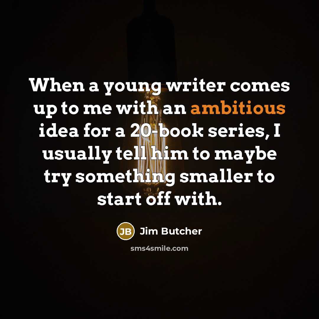 “When a young writer comes up to me with an…” quote by Jim Butcher