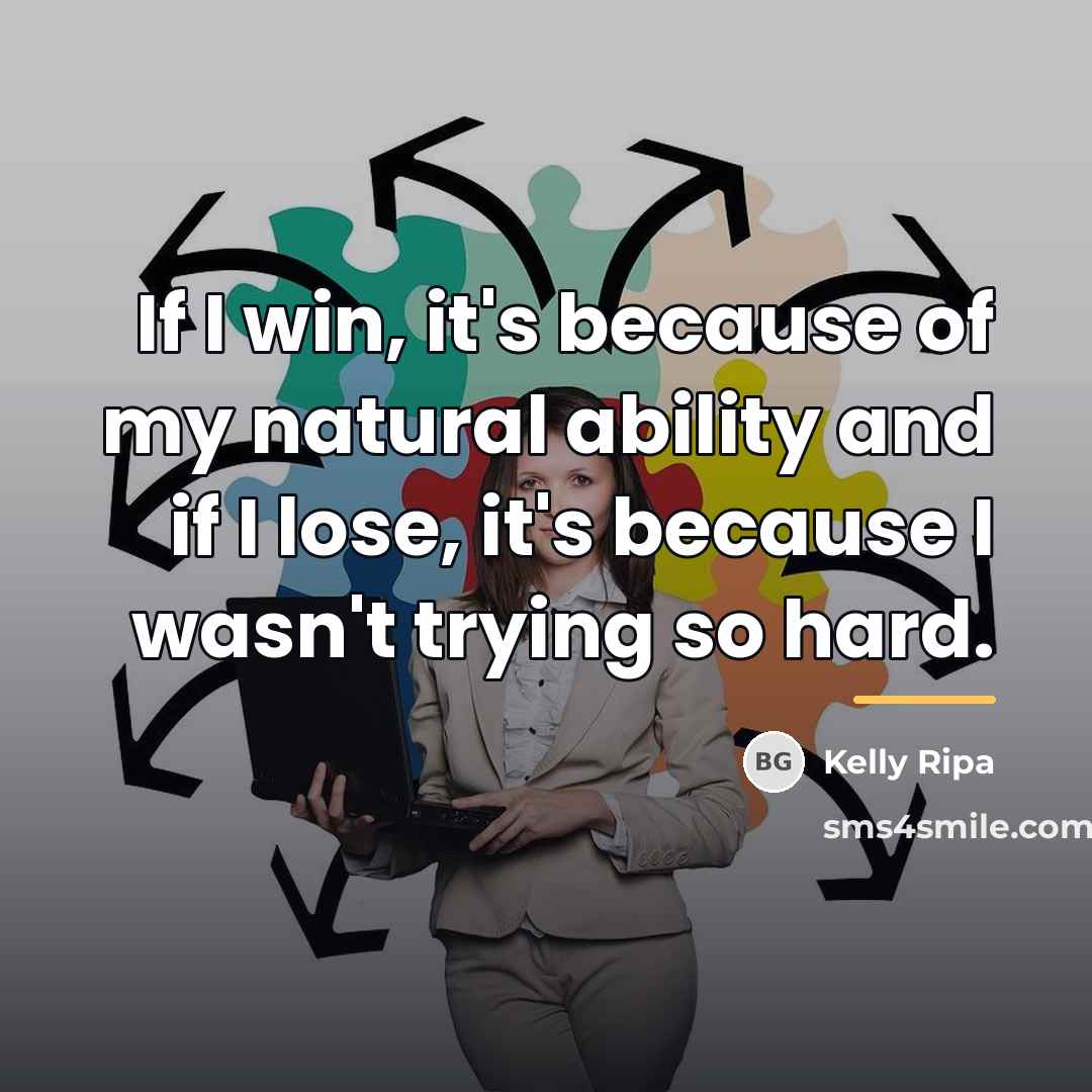 “If I win, it's because of my natural ability and…” quote by Kelly Ripa