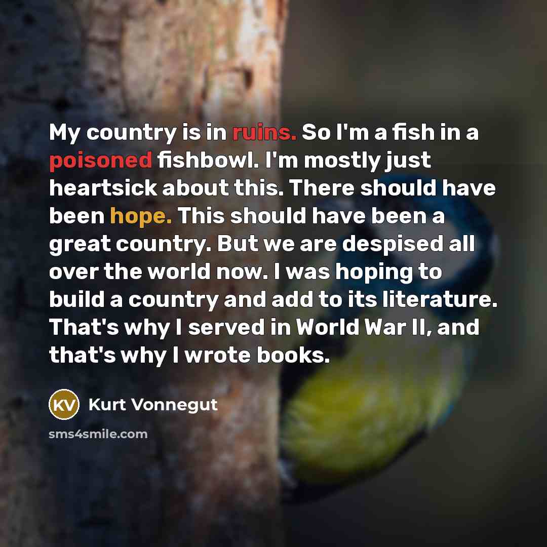 “My country is in ruins. So I'm a fish in…” quote by Kurt Vonnegut