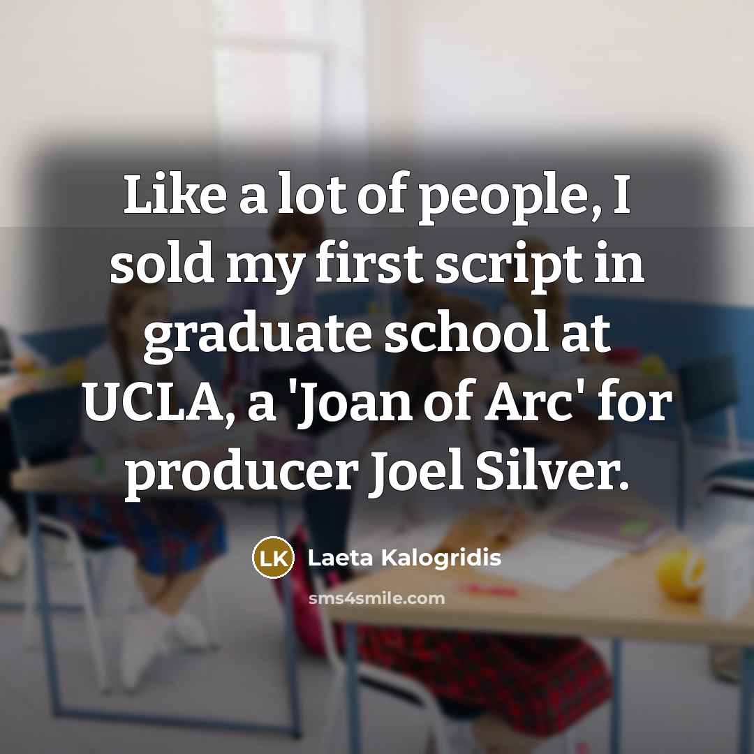 “Like a lot of people, I sold my first script…” quote by Laeta Kalogridis