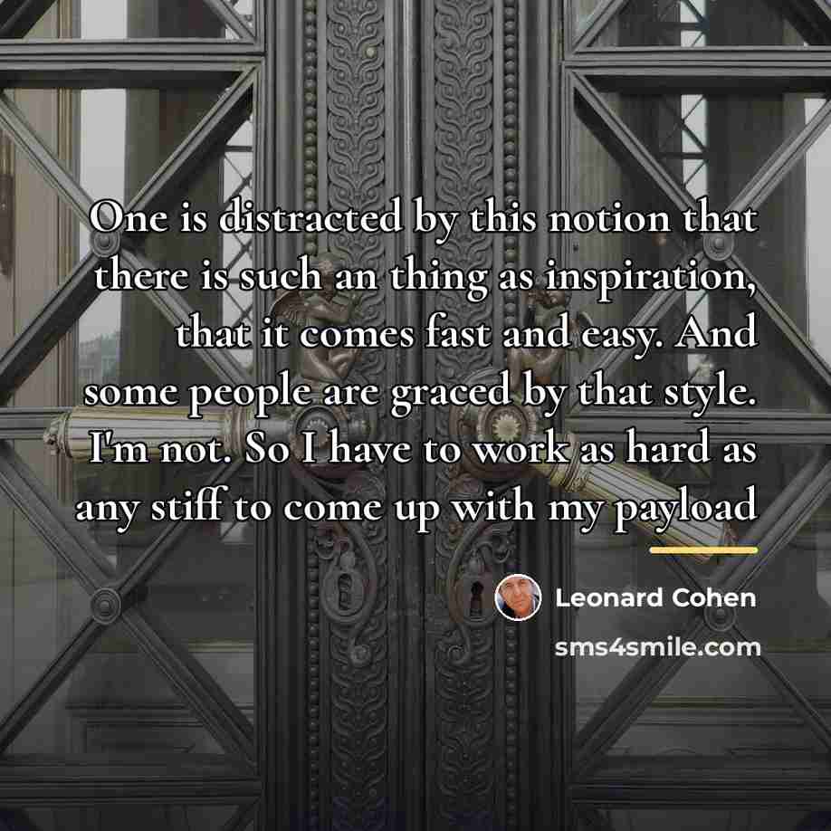 “One is distracted by this notion that there is such…” quote by Leonard Cohen