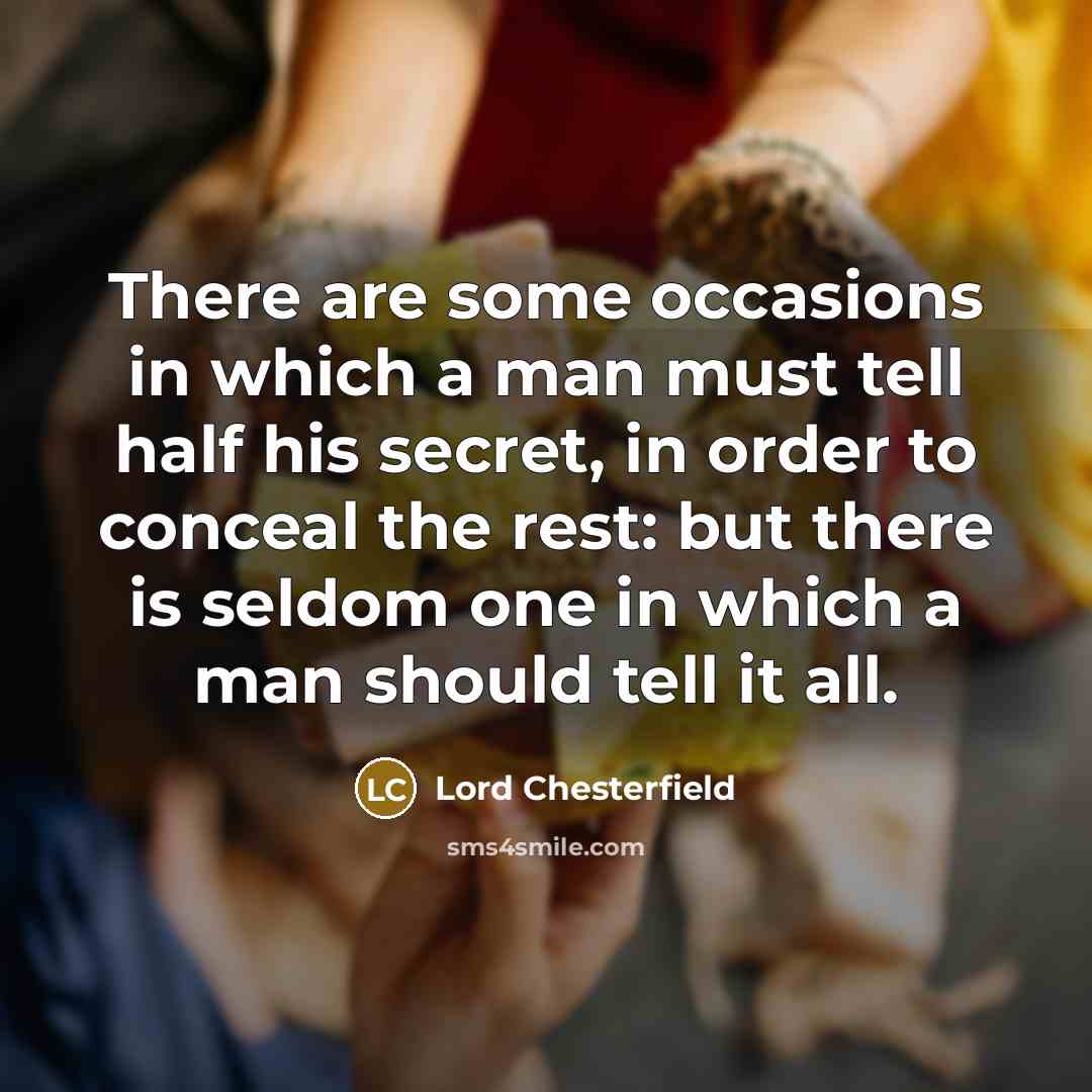 “There are some occasions in which a man must tell…” quote by Lord Chesterfield
